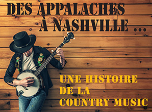 Des Appalaches à Nashville... une histoire de la country music